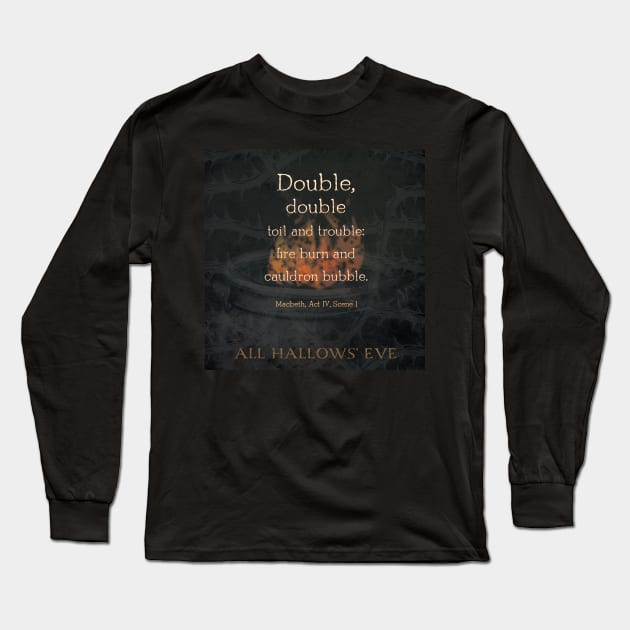 Double, double toil and trouble, Macbeth Witches, Halloween Long Sleeve T-Shirt by Stonework Design Studio